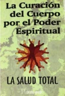 La curacion del cuerpo por el poder espiritual