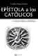 EPÍSTOLA A LOS CATÓLICOS y otras tribus cristianas