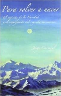 PARA VOLVER A NACER Espíritu de la Navidad y el significado del segundo nacimiento