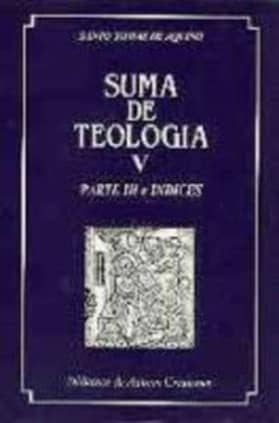 Suma de teología. V: Parte III e índices