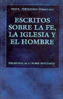 Escritos sobre la fe, la Iglesia y el hombre