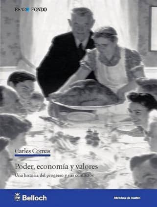 Poder, economía y valores. Una historia del progreso y sus conflictos