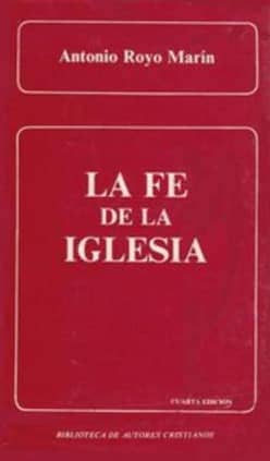 La fe de la Iglesia. Lo que ha de creer el cristiano de hoy