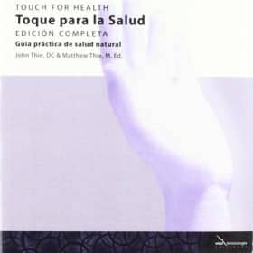 Toque para la Salud - Touch for Health - Edición Completa