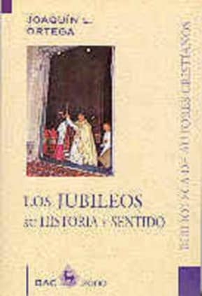 Los jubileos, su historia y sentido
