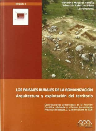 Los paisajes rurales de la romanización : arquitectura y explotación del territorio