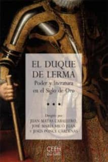 El duque de Lerma. Poder y literatura en el Siglo de Oro