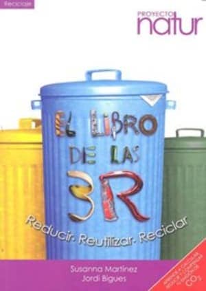 El libro de las 3 R: Reducir, Reutilizar, Reciclar