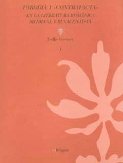 Parodia y "contrafacta" en la literatura románica medieval y renacentista