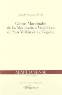 Glosas marginales de los manuscritos visigóticos de San Millán de la Cogolla