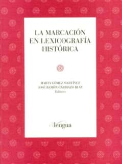 La marcación en lexicografía histórica