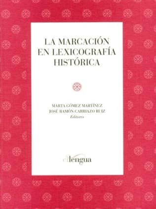 La marcación en lexicografía histórica