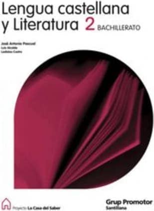 LENGUA CASTELLANA Y LITERATURA 2 BACHILLERATO LA CASA DEL SABER