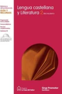 GUIA LENGUA CASTELLANA Y LITERATURA 2 BACHILLERATO LA CASA DEL SABER CATALAN GRUP PROMOTOR