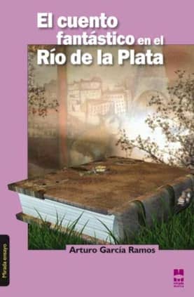 El cuento fantástico en el Río de la Plata