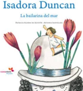 Isadora Duncan. La bailarina del mar.