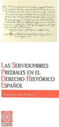 Las servidumbres prediales en el derecho histórico español
