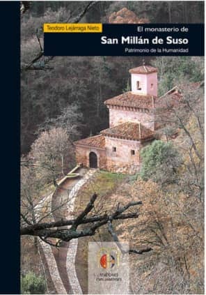 El monasterio de San Millán de Suso. Patrimonio de la Humanidad