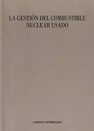 La gestión del combustible nuclear usado