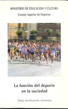 La función del deporte en la sociedad : salud, socialización, economía