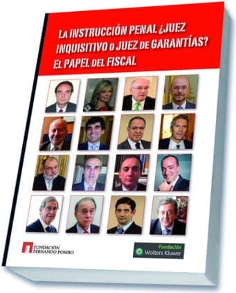 La instrucción penal. ¿Juez inquisitivo o juez de garantías? El papel del fiscal