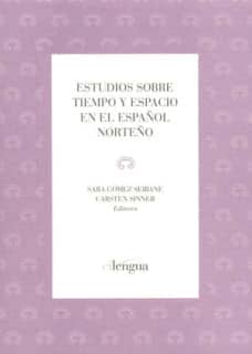 Estudios sobre tiempo y espacio en el español norteño