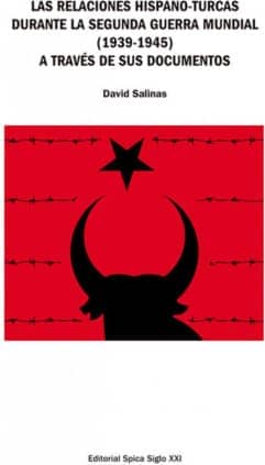 Las relaciones hispano turcas durante la Segunda Guerra Mundial (1939-1945) a través de sus documentos