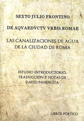 De aqvaedvctv vrbis Romae / Las canalizaciones de agua de la ciudad de Roma
