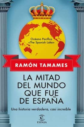 LA MITAD DEL MUNDO QUE FUE ESPAÑA. ESPAS