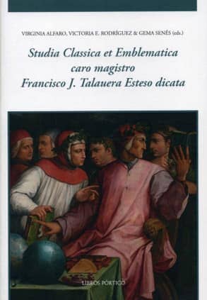 Studia Classica et Emblematica caro magistro Francisco J. Talauera Esteso dicata