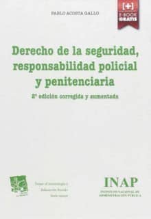 Derecho de la Seguridad, Responsabilidad Policial y Penitenciaria 2ª ed. corregida y aumentada 2015
