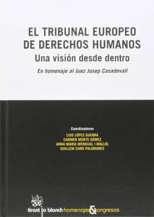 El Tribunal Europeo de Derechos Humanos. Una Visión Desde Dentro