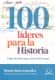 100 líderes para la Historia