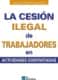 La cesión ilegal de trabajadores en actividades subcontratadas