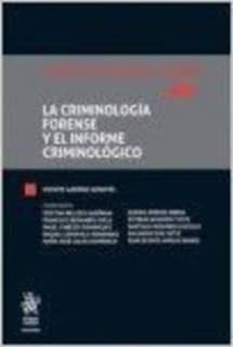 La Criminología Forense y el Informe Criminológico