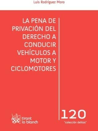 La Pena de Privación del Derecho a Conducir Vehículos a Motor y Ciclomotores