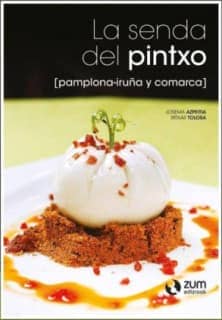 La senda del pintxo (Pamplona-Iruña y comarca)