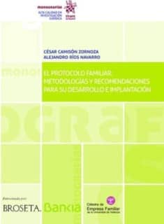 El Protocolo Familiar: Metodologías y Recomendaciones Para su Desarrollo e Implantación