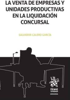 La Venta de Empresas y Unidades Productivas en la Liquidación Concursal