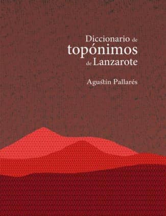 DICCIONARIO DE TOPÓNIMOS DE LANZAROTE