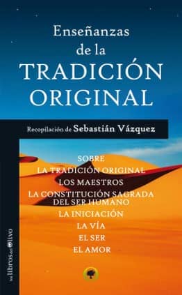 ENSEÑANZAS DE LA TRADICIÓN ORIGINAL