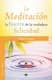 LA MEDITACIÓN. LA FUENTE DE LA VERDADERA FELICIDAD