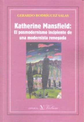 Katherine Mansfield: El posmodernismo incipiente de una modernista renegada