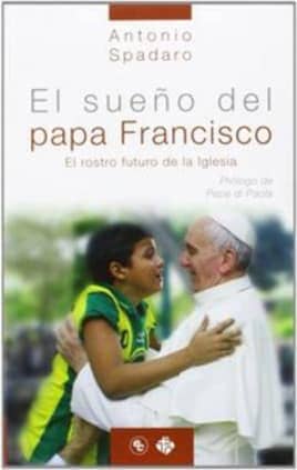 El sueño del papa Francisco