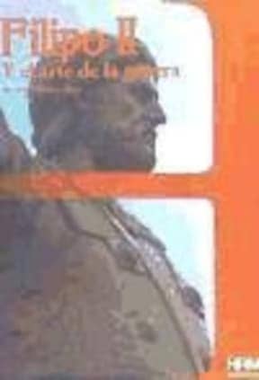 FILIPO II Y EL ARTE DE LA GUERRA