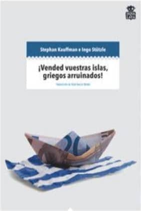 ¡Vended vuestras islas, griegos arruinados!