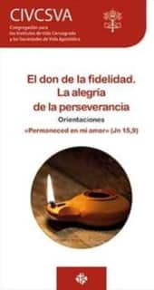 El don de la fidelidad. La alegría de la perserverancia