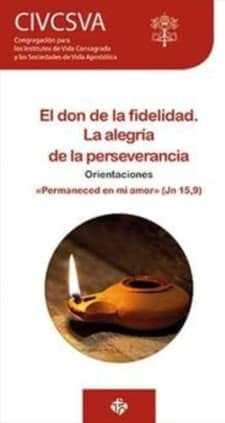 El don de la fidelidad. La alegría de la perserverancia