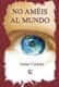 NO AMEIS AL MUNDO