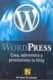 WordPress. Crea, administra y promociona tu blog